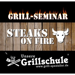 Grill-Seminar STEAKS ON FIRE - Samstag, 07.09.2024 