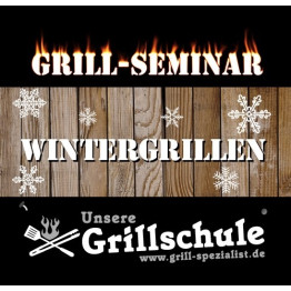 Grill-Seminar WINTERGRILLEN - Samstag, 07.12.2024